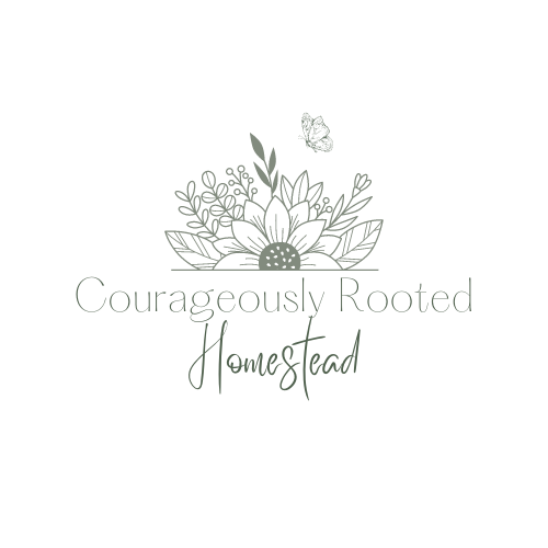 Courageously Rooted Homestead